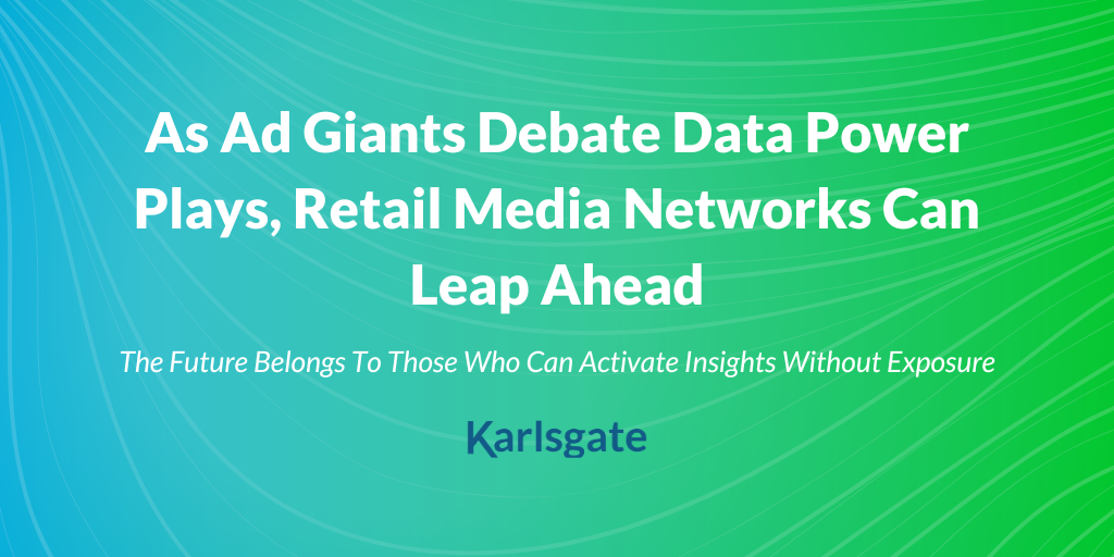 As Ad Giants Debate Data Power Plays, Retail Media Networks Can Leap Ahead