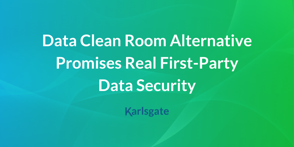 Data Clean Room Alternative Promises Real First-Party Data Security