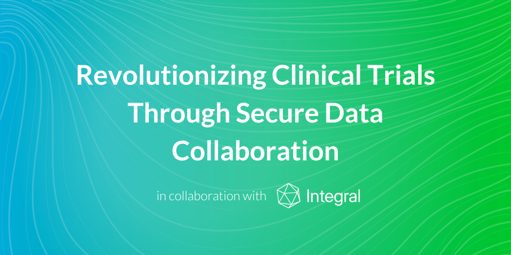 Revolutionizing Clinical Trials Through Secure Data Collaboration