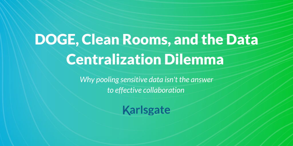 DOGE, Clean Rooms, and the Data Centralization Dilemma