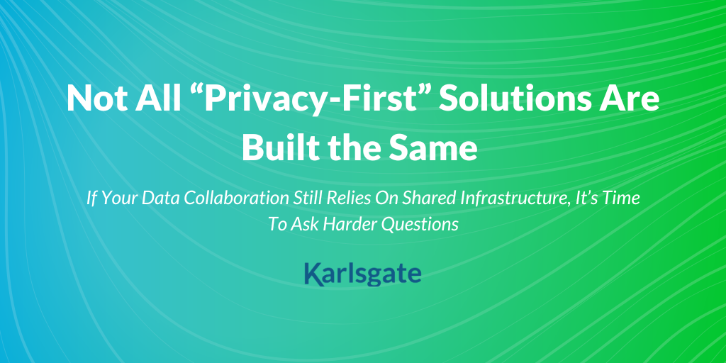 Not All “Privacy-First” Solutions Are Built the Same